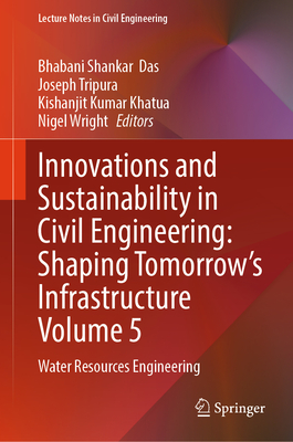 Innovations and Sustainability in Civil Engineering: Shaping Tomorrow's Infrastructure Volume 5: Water Resources Engineering-cover