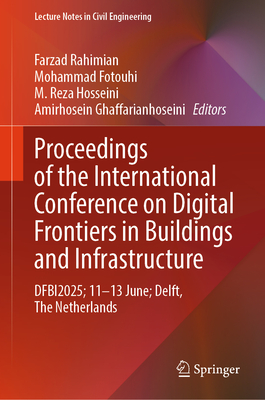 Proceedings of the International Conference on Digital Frontiers in Buildings and Infrastructure: Dfbi2025; 11-13 June; Delft, the Netherlands-cover