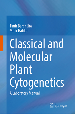 Classical and Molecular Plant Cytogenetics: A Laboratory Manual-cover