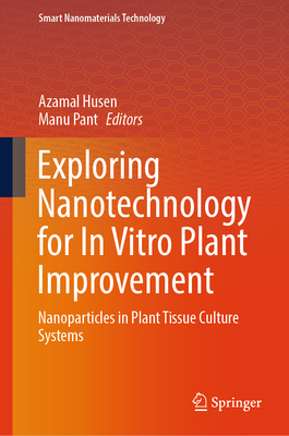 Exploring Nanotechnology for in Vitro Plant Improvement: Nanoparticles in Plant Tissue Culture Systems-cover