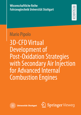 3d-Cfd Virtual Development of Post-Oxidation Strategies with Secondary Air Injection for Advanced Internal Combustion Engines-cover