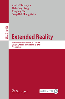 Extended Reality: International Conference, Icxr 2025, Qingdao, China, November 1-2, 2025, Proceedings-cover