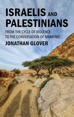 Israelis and Palestinians: From the Cycle of Violence to the Conversation of Mankind-cover