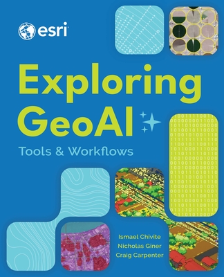 Exploring Geoai: Tools and Workflows-cover