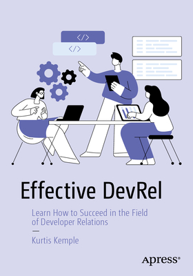 Effective Devrel: Learn How to Succeed in the Field of Developer Relations-cover
