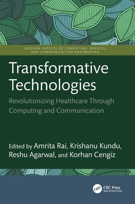 Transformative Technologies: Revolutionizing Healthcare Through Computing and Communication-cover