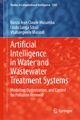 Artificial Intelligence in Water and Wastewater Treatment Systems: Modeling, Optimization, and Control for Pollution Removal-cover