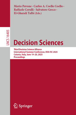 Decision Sciences: Third Decision Science Alliance International Summer Conference, Dsa Isc 2025, Catania, Italy, June 19-20, 2025, Proceedings-cover