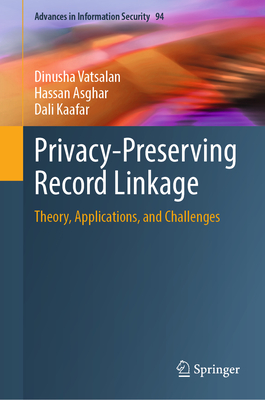 Privacy-Preserving Record Linkage: Theory, Applications, and Challenges-cover