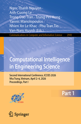 Computational Intelligence in Engineering Science: Second International Conference, Iccies 2026, Nha Trang, Vietnam, April 2-4, 2026, Proceedings, Par-cover
