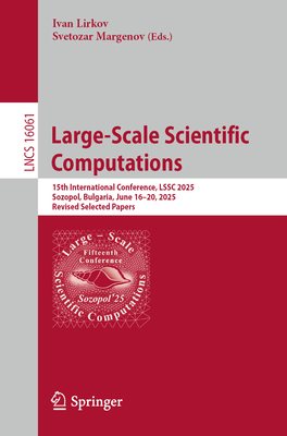 Large-Scale Scientific Computations: 15th International Conference, Lssc 2025, Sozopol, Bulgaria, June 16-20, 2025, Revised Selected Papers-cover