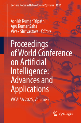 Proceedings of World Conference on Artificial Intelligence: Advances and Applications: Wcaiaa 2025, Volume 2-cover