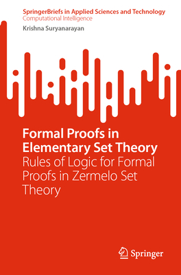 Formal Proofs in Elementary Set Theory: Rules of Logic for Formal Proofs in Zermelo Set Theory-cover