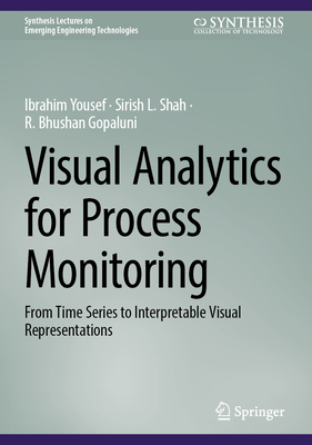 Visual Analytics for Process Monitoring: From Time Series to Interpretable Visual Representations-cover