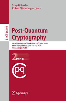 Post-Quantum Cryptography: 17th International Workshop, Pqcrypto 2026, Saint-Malo, France, April 14-16, 2026, Proceedings, Part II-cover