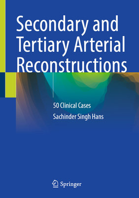 Secondary and Tertiary Arterial Reconstructions: 50 Clinical Cases-cover
