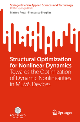 Structural Optimization for Nonlinear Dynamics: Towards the Optimization of Dynamic Nonlinearities in Mems Devices-cover