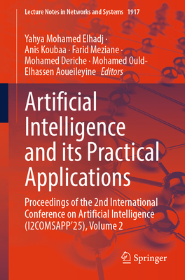 Artificial Intelligence and Its Practical Applications: Proceedings of the 2nd International Conference on Artificial Intelligence (I2comsapp'25), Vol-cover