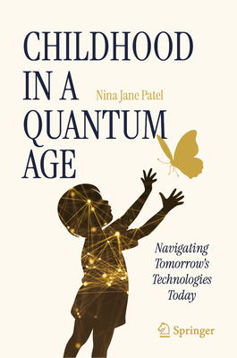 Childhood in a Quantum Age: Navigating Tomorrow's Technologies Today-cover