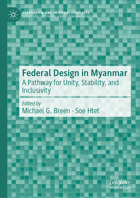Federal Design in Myanmar: A Pathway for Unity, Stability, and Inclusivity-cover