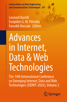 Advances in Internet, Data & Web Technologies: The 14th International Conference on Emerging Internet, Data and Web Technologies (Eidwt-2026), Volume-cover