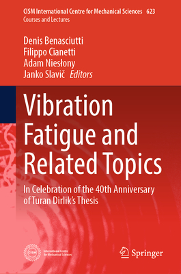 Vibration Fatigue and Related Topics: In Celebration of the 40th Anniversary of Turan Dirlik's Thesis-cover