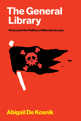 The General Library: Piracy and the Politics of Minority Access-cover