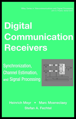 Digital Communication Receivers, Volume 2: Synchronization, Channel Estimation, and Signal Processing-cover