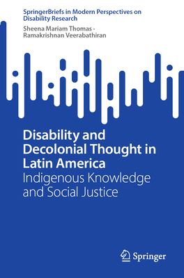 Disability and Decolonial Thought in Latin America: Indigenous Knowledge and Social Justice-cover