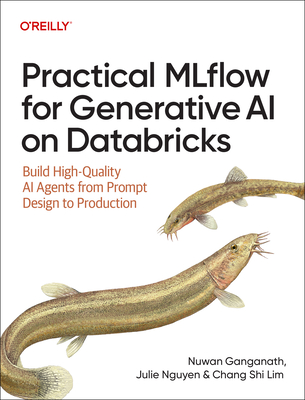Practical Mlflow for Generative AI on Databricks: Build High-Quality AI Agents from Prompt Design to Production-cover