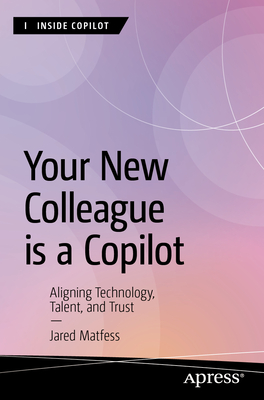 Your New Colleague Is a Copilot: Aligning Technology, Talent, and Trust-cover