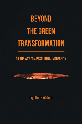 Beyond the Green Transformation: On the Way to a Postliberal Modernity-cover