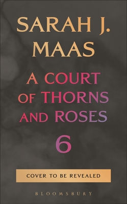 A Court of Thorns and Roses 6-cover