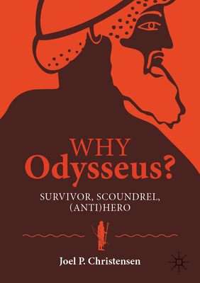 Why Odysseus?: Survivor, Scoundrel, (Anti)Hero-cover