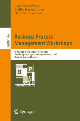 Business Process Management Workshops: BPM 2025 International Workshops, Seville, Spain, August 31-September 5, 2025, Revised Selected Papers-cover