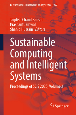 Sustainable Computing and Intelligent Systems: Proceedings of Scis 2025, Volume 2-cover