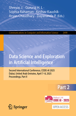 Data Science and Exploration in Artificial Intelligence: Second International Conference, Code-AI 2025, Dubai, United Arab Emirates, April 7-8, 2025,-cover