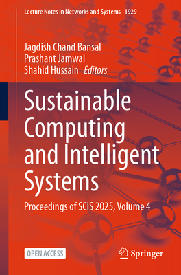 Sustainable Computing and Intelligent Systems: Proceedings of Scis 2025, Volume 4-cover