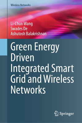 Green Energy Driven Integrated Smart Grid and Wireless Networks-cover