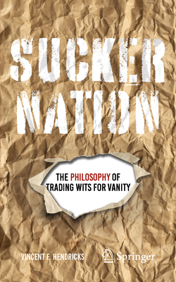 Sucker Nation: The Philosophy of Trading Wits for Vanity-cover