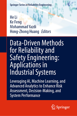 Data-Driven Methods for Reliability and Safety Engineering: Applications in Industrial Systems: Leveraging Ai, Machine Learning, and Advanced Analytic-cover