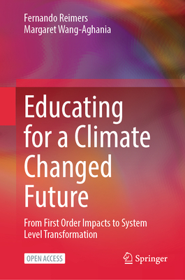 Educating for a Climate Changed Future: From First Order Impacts to System Level Transformation-cover