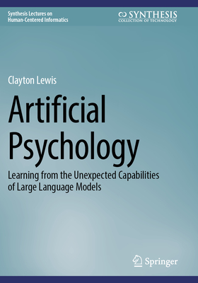 Artificial Psychology: Learning from the Unexpected Capabilities of Large Language Models-cover