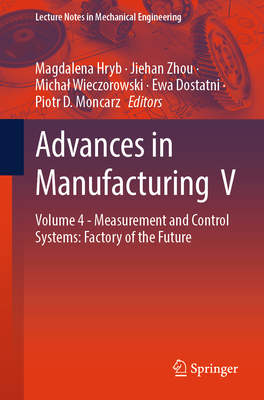Advances in Manufacturing V: Volume 4 - Measurement and Control Systems: Factory of the Future-cover