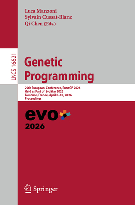Genetic Programming: 29th European Conference, Eurogp 2026, Held as Part of Evostar 2026, Toulouse, France, April 8-10, 2026, Proceedings-cover