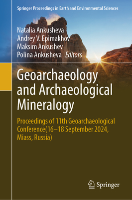Geoarchaeology and Archaeological Mineralogy: Proceedings of 11th Geoarchaeological Conference(16-18 September 2024, Miass, Russia)-cover