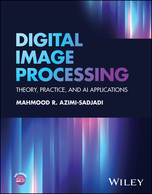 Digital Image Processing: Theory, Practice, and AI Applications-cover