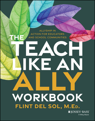 The Teach Like an Ally Workbook: Allyship in Action for Educators and School Communities-cover