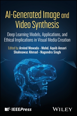 Ai-Generated Image and Video Synthesis: Deep Learning Models, Applications, and Ethical Implications in Visual Media Creation-cover