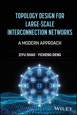 Topology Design for Large-Scale Interconnection Networks: A Modern Approach-cover